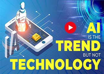 AI is the Trend but not Technology