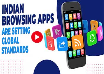 Indian Browsing Apps are Setting Global Standards