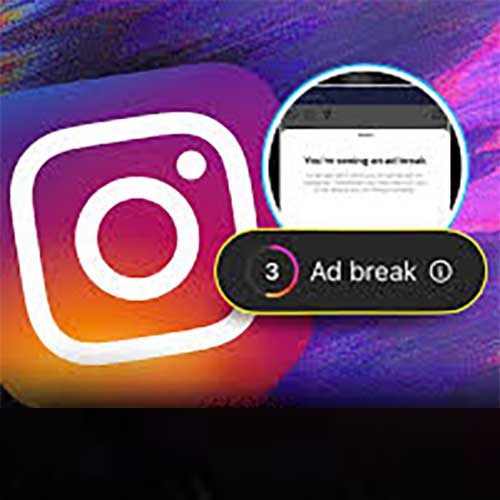 Instagram working on 3 to 5 seconds of unskippable â€˜Ad Breaksâ€™