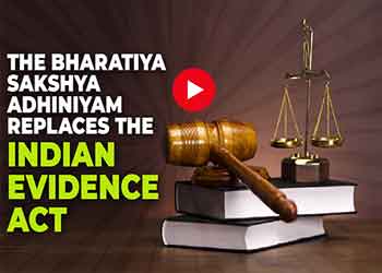 The Bharatiya Sakshya Adhiniyam replaces the Indian Evidence Act