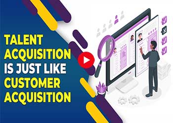 Talent acquisition is Just like Customer acquisition