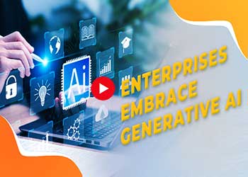 Enterprises Embrace Generative AI