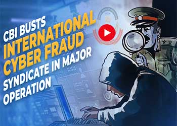 CBI Busts International Cyber Fraud Syndicate in Major Operation