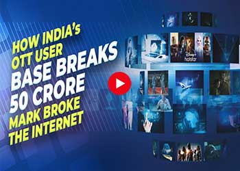 How India's OTT User Base Breaks 50 Crore Mark Broke The Internet