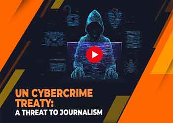 UN Cybercrime Treaty: A Threat to Journalism
