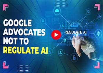 Why Google Advocates for AI Regulation | AI's Role in Future Business
