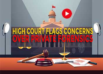 High Court Highlights Risks of Relying on Private Forensic Reports