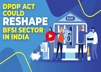 DPDP Act could reshape BFSI sector in India