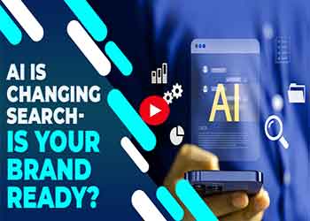 AI Is Changing Searchâ€”Is Your Brand Ready?