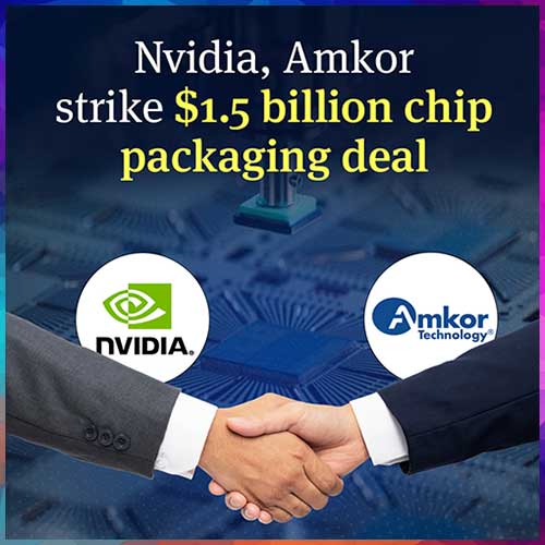 Nvidia signs $1.5 billion deal with Amkor to expand AI chip packaging capacity