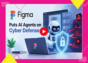Figma Puts AI Agents on Cyber Defense