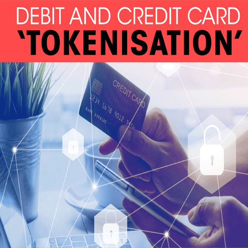 Debit and Credit card â€˜tokenisationâ€™